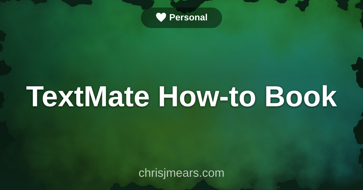 TextMate How-to Book - Chris J Mears